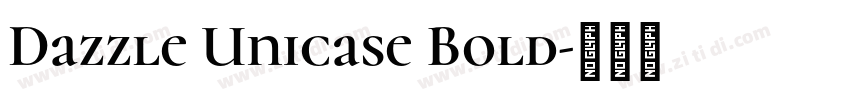 Dazzle Unicase Bold字体转换